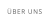 ÜBER UNS